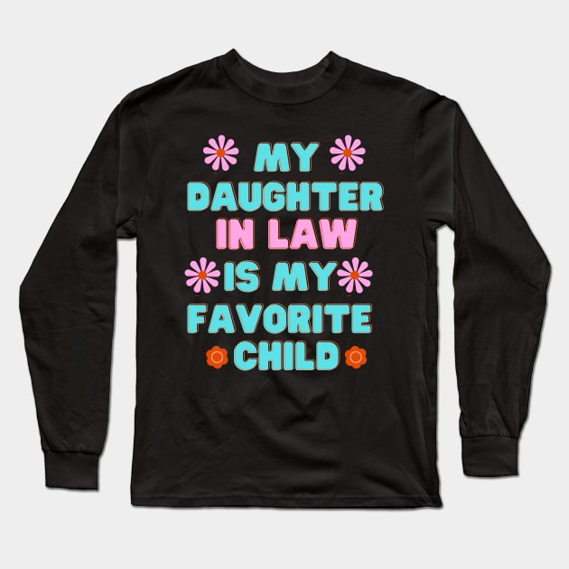 My Daughter In Law Is My Favorite Child Daughter funny Long Sleeve T-Shirt by Clouth Clothing 